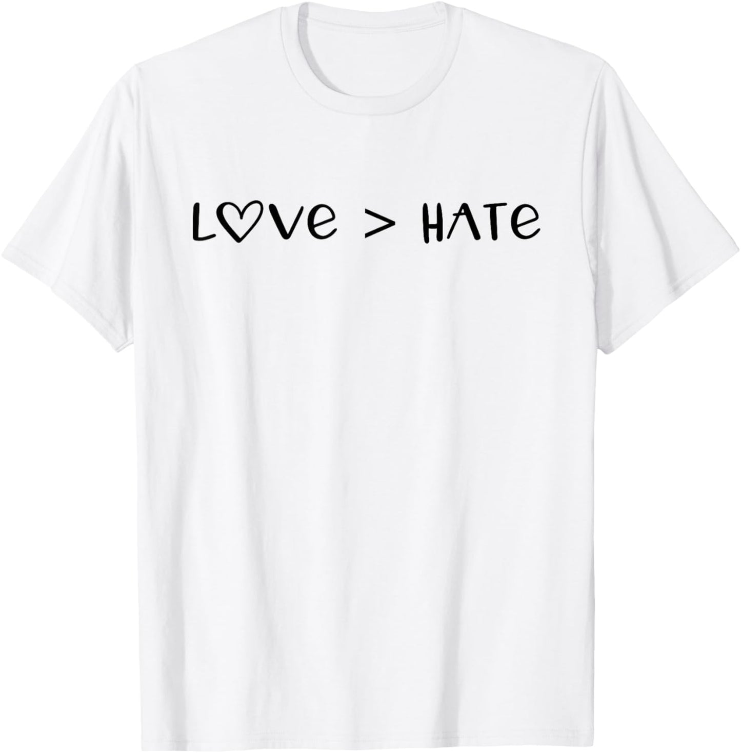 Love Greater is Than Hate Sign Love Equality Love Wins Heart T-Shirt - T-Shirt | White