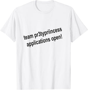 Team pr3typriincess Applications Open! Game Pr3ttyprincess T-Shirt - T-Shirt | White