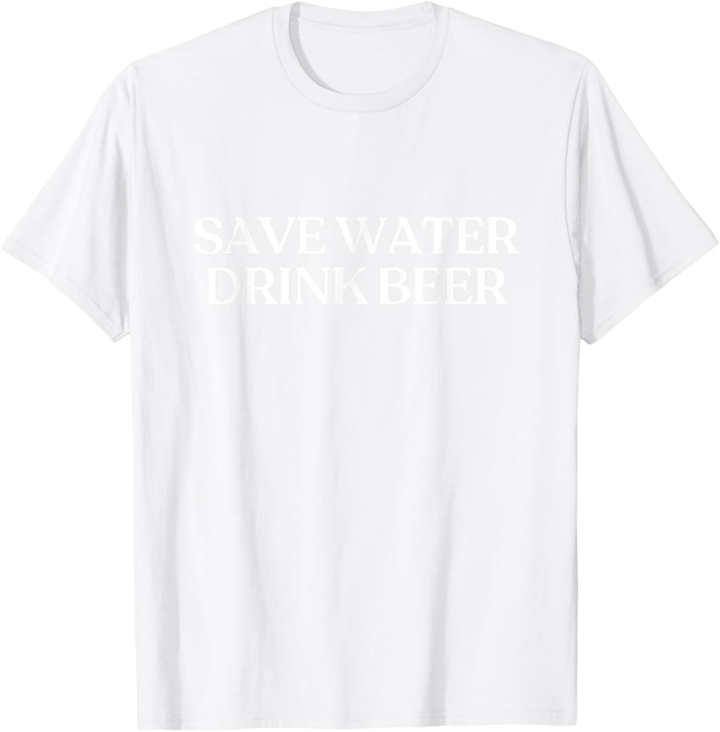 Save Water Drink Beer Shirt Y2K Aesthetic Trendy T-Shirt - T-Shirt | White