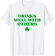 Original Drinks Well with Others Shirt Funny Drinking T-Shirt - T-Shirt | White