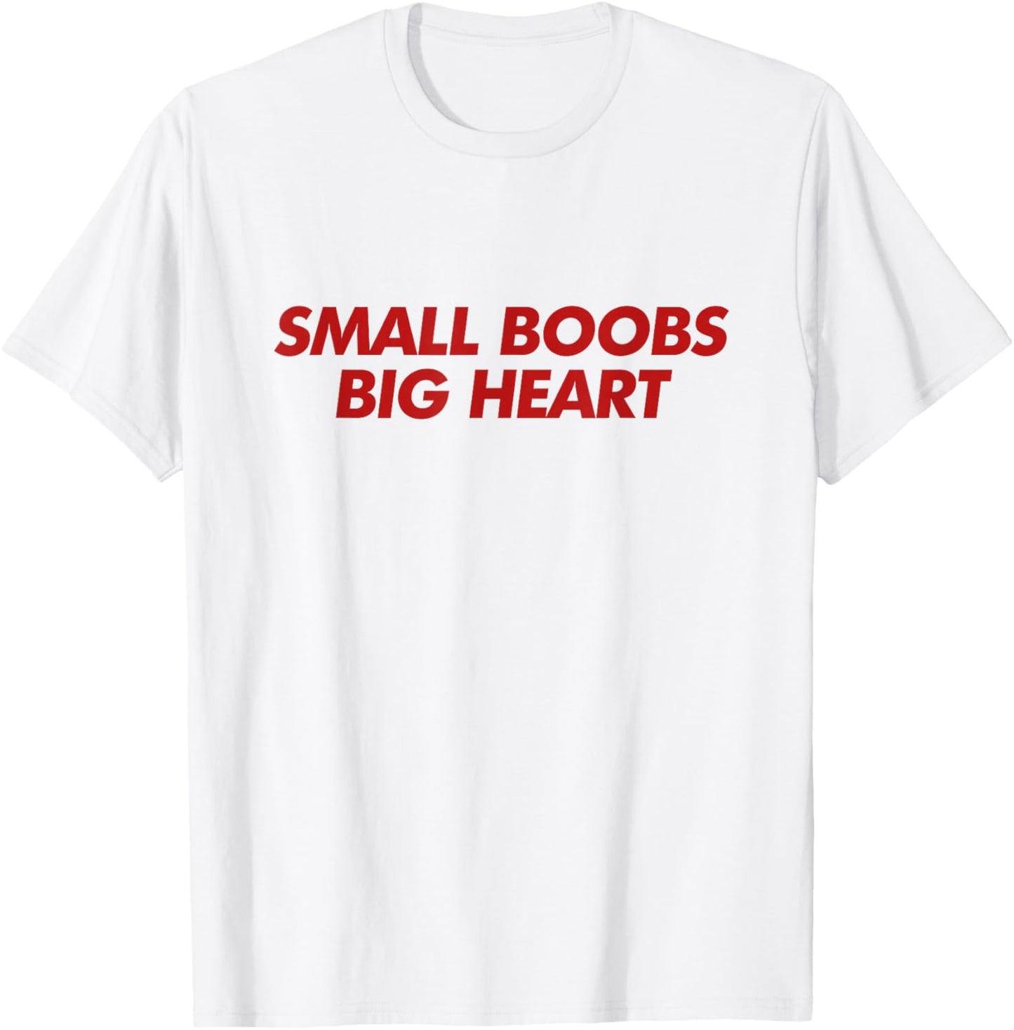 Small Boobs Big Heart Shirt Y2K Aesthetic Trendy T-Shirt - T-Shirt | White