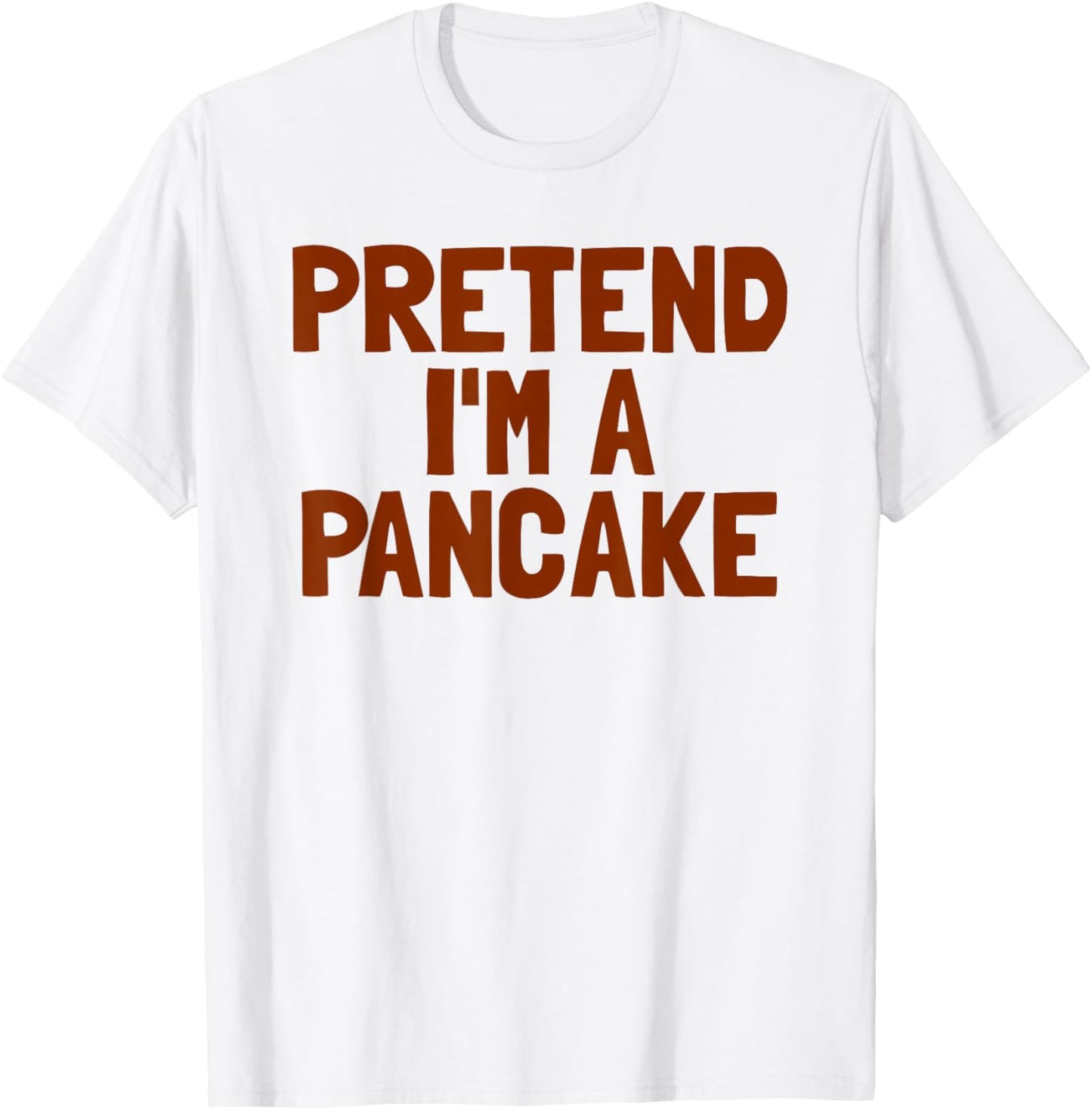 Pretend I'm A Pancake Breakfast Halloween Pancake T-Shirt - T-Shirt | White