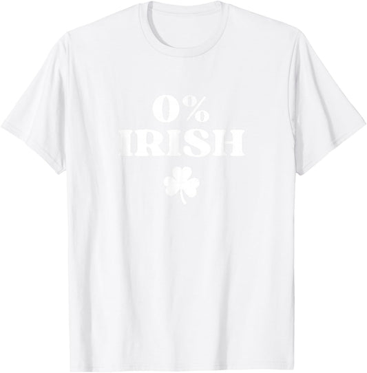 0% Irish Shirt Funny St Patricks Day Irish T-Shirt - T-Shirt | White
