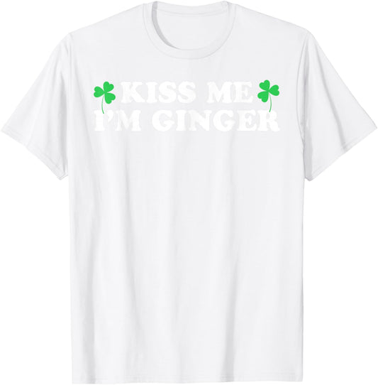 Kiss Me I'm Ginger Funny St Patrick's Day Dibs on The Ginger T-Shirt - T-Shirt | White