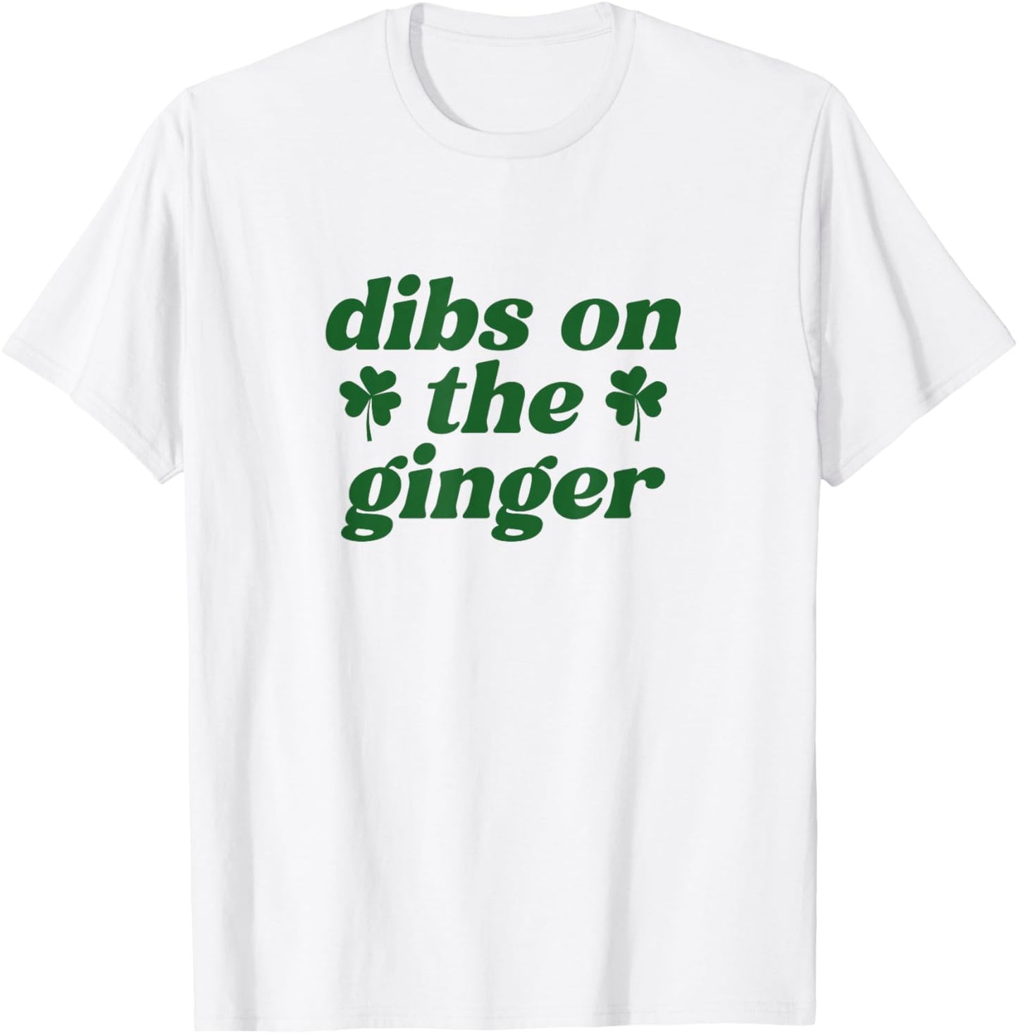 Dibs On The Ginger St Patrick's Day Irish Gingers Redhead T-Shirt - T-Shirt | White