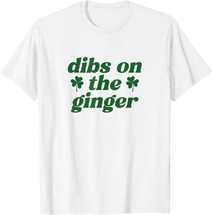 Dibs On The Ginger St Patrick's Day Irish Gingers Redhead T-Shirt - T-Shirt | White