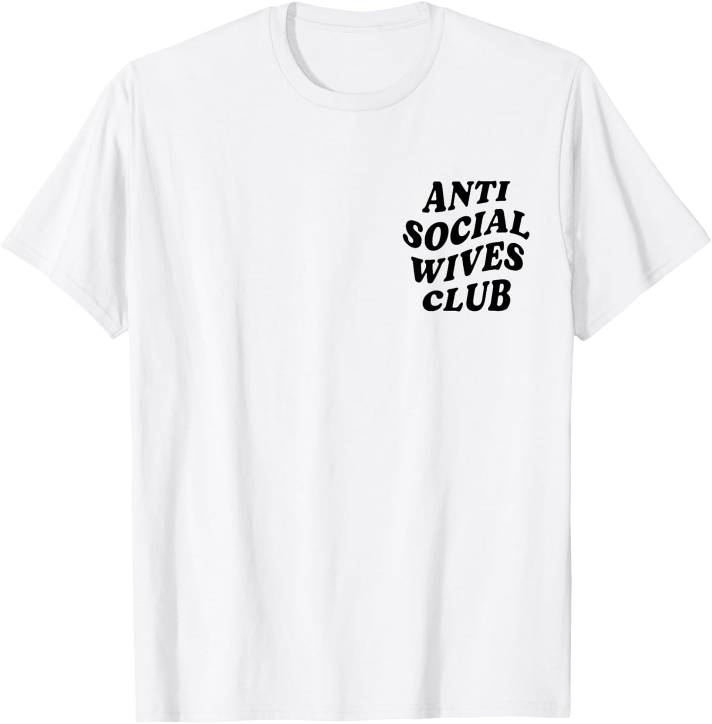 Anti Social Wives Club Funny Introvert Wife T-Shirt - T-Shirt | White