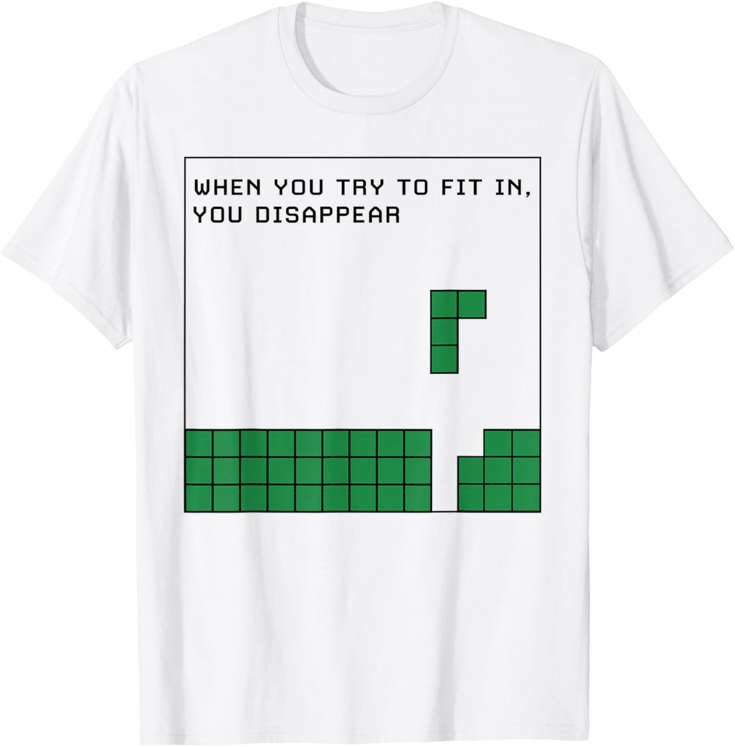 When You Try to Fit in You Disappear T-Shirt - T-Shirt | White