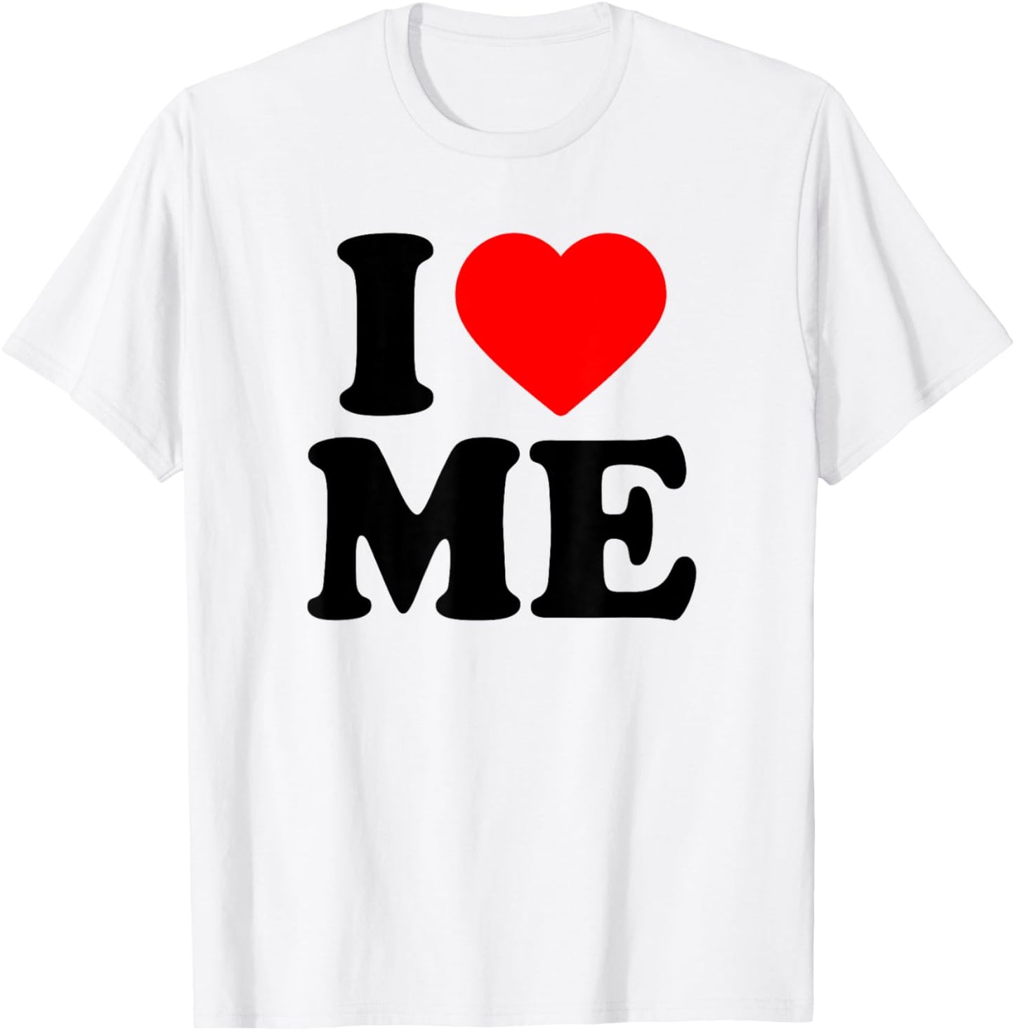 I Love Me · I Heart Me T-Shirt - T-Shirt | White