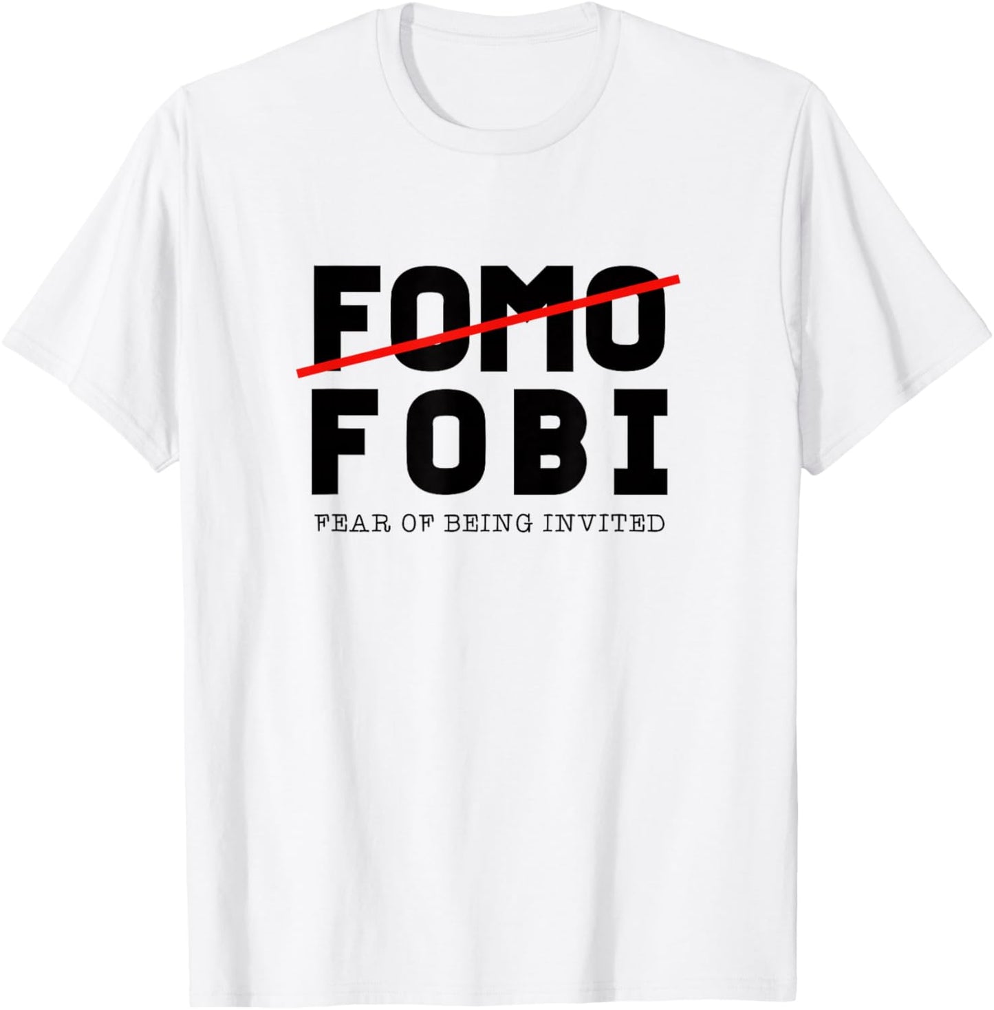 Funny No FOMO - FOBI Introvert Men Women T-Shirt - T-Shirt | White