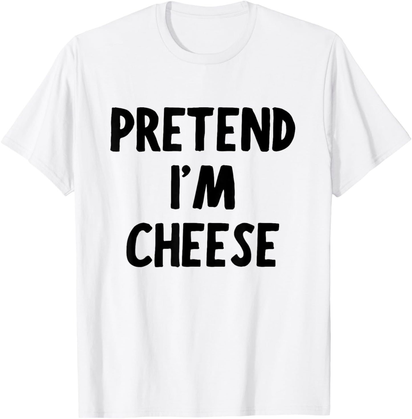Pretend I'm Cheese Funny Halloween Costume Outfit T-Shirt - T-Shirt | White