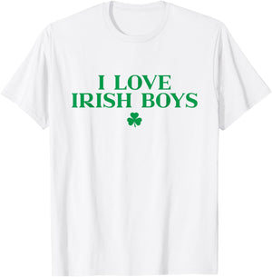 I Love Irish Boys Shirt Shamrock St Patricks Day Green T-Shirt - T-Shirt | White