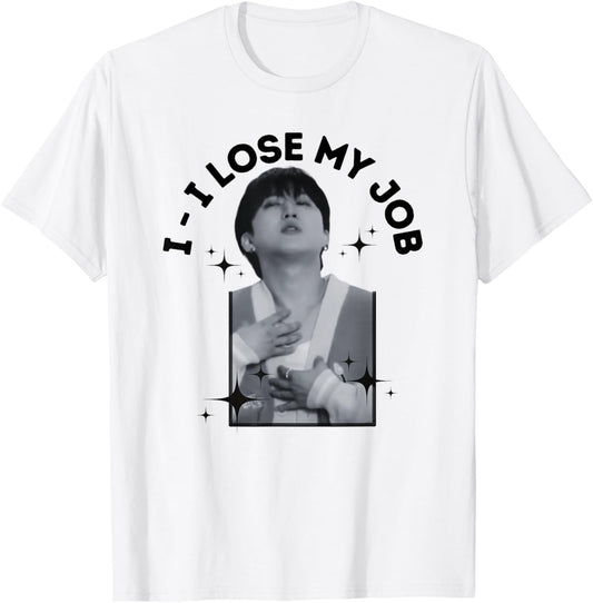 I Lose My Job Changbin Bias SKZ Meme Design for Stay T-Shirt - T-Shirt | White