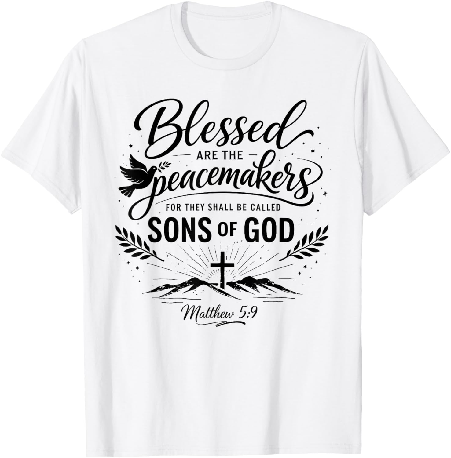 Blessed are The Peacemakers Matthew 5:9 Scripture Bible Pray T-Shirt - T-Shirt | White