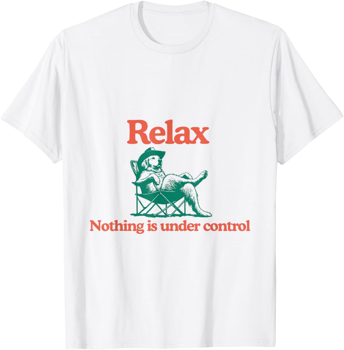Relax Nothing is Under Control Funny Dog T-Shirt - T-Shirt | White