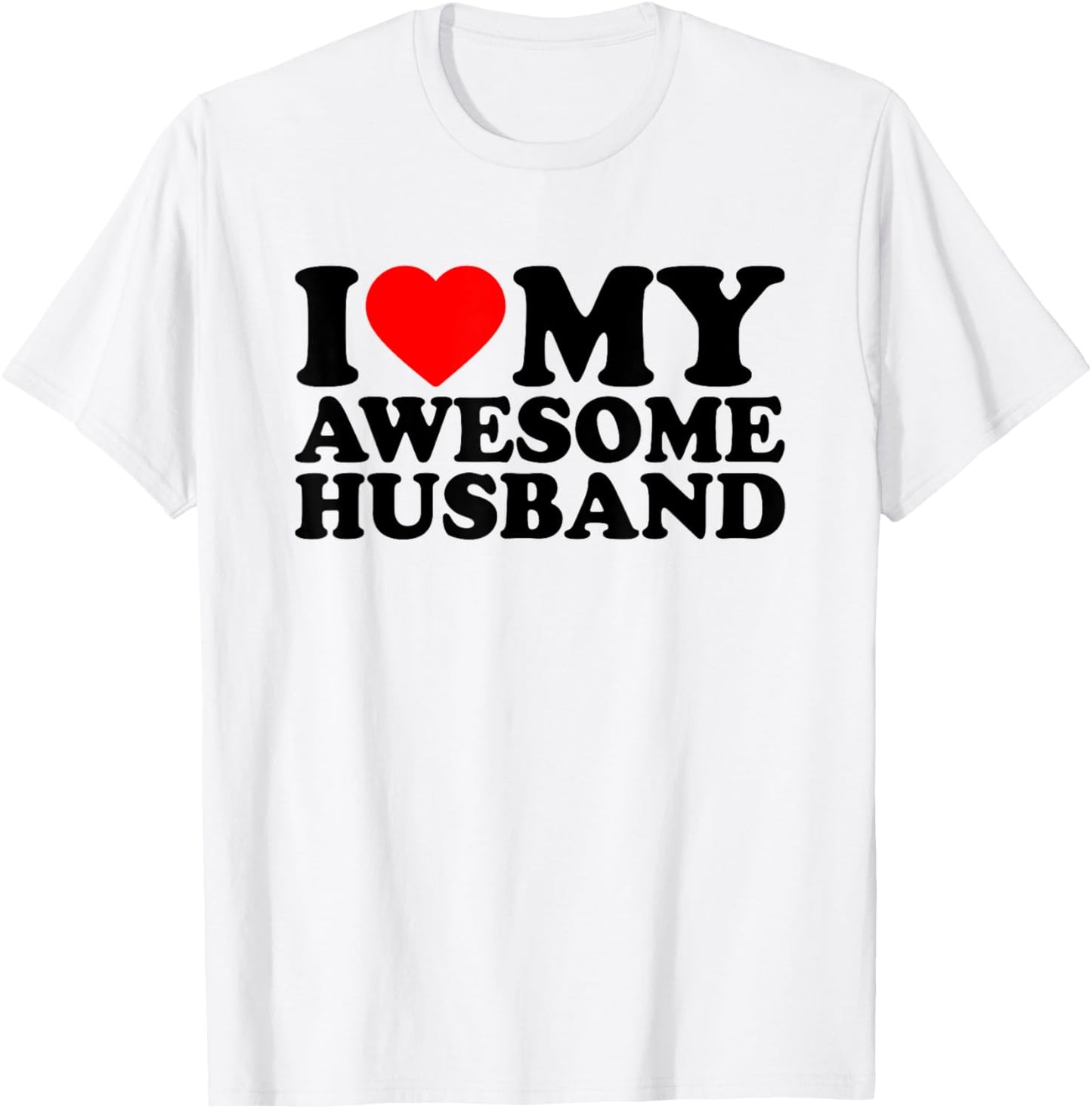 I Love My Awesome Husband, I Heart My Husband Valentines Day T-Shirt - T-Shirt | White
