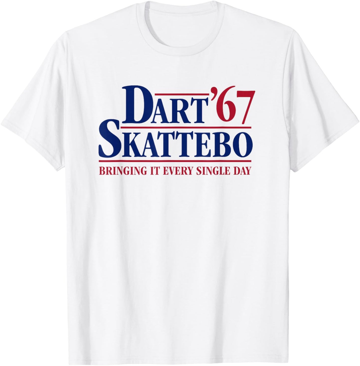 Dart Skattebo '67 Meme Bringing It Every Single Day T-Shirt - T-Shirt | White