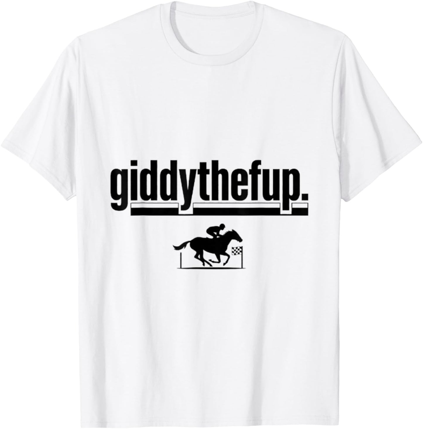 Giddythefup Funny Shirt T-Shirt - T-Shirt | White