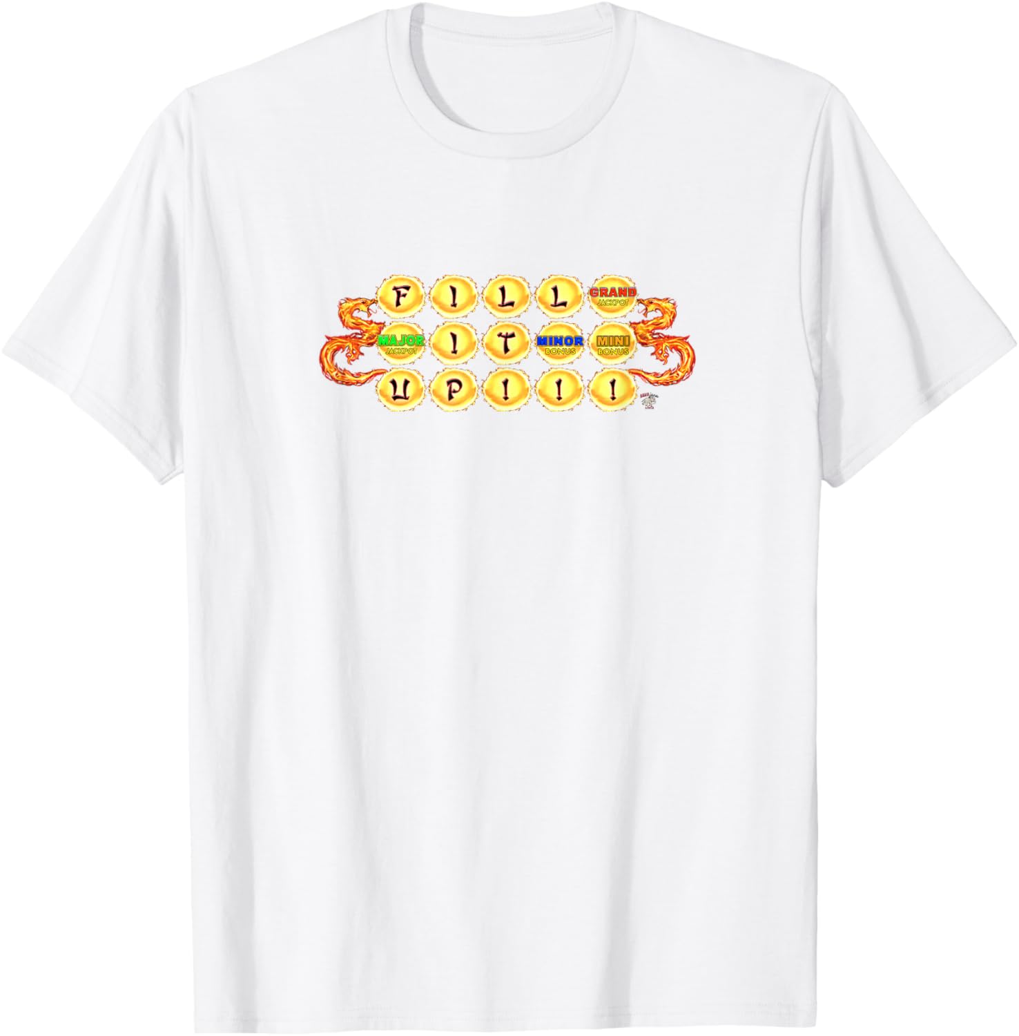 Fill it for The Dragon Grand Jackpot Link Games Slots T-Shirt - T-Shirt | White