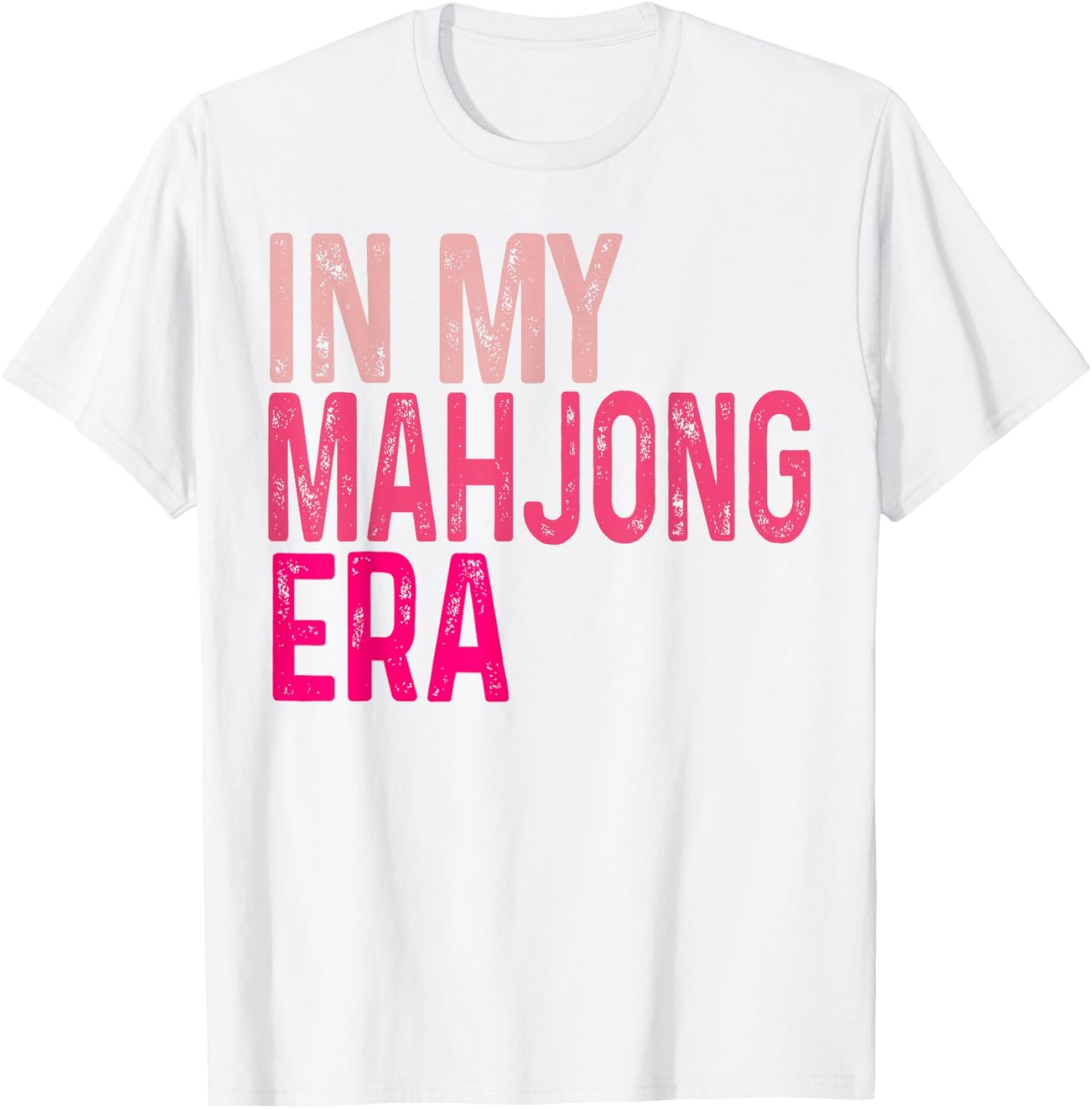 in My Mahjong Era Funny Mahjong Love Playing Chinese Game T-Shirt - T-Shirt | White