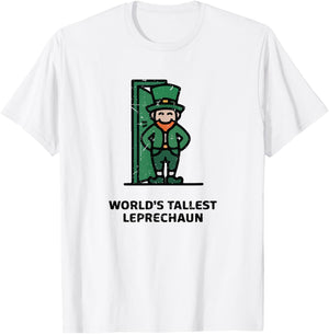 World Tallest Leprechaun St Patrick Day Funny Irish Dad Joke T-Shirt - T-Shirt | White