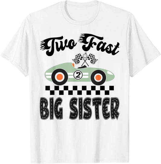 Two Fast Big Sister of The Birthday Boy Racing Car Party T-Shirt - T-Shirt | White