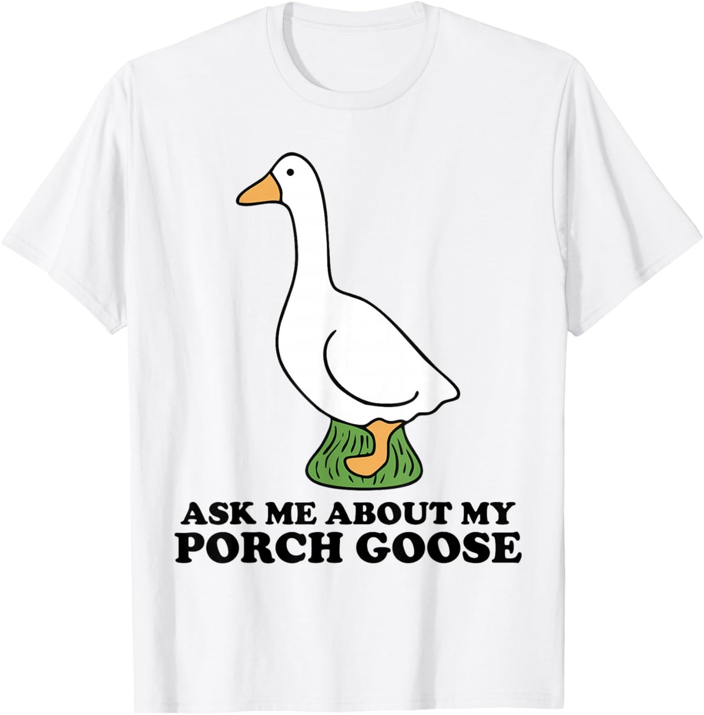 Ask Me About My Porch Goose Funny Cottage Humor Vintage Cute T-Shirt - T-Shirt | White