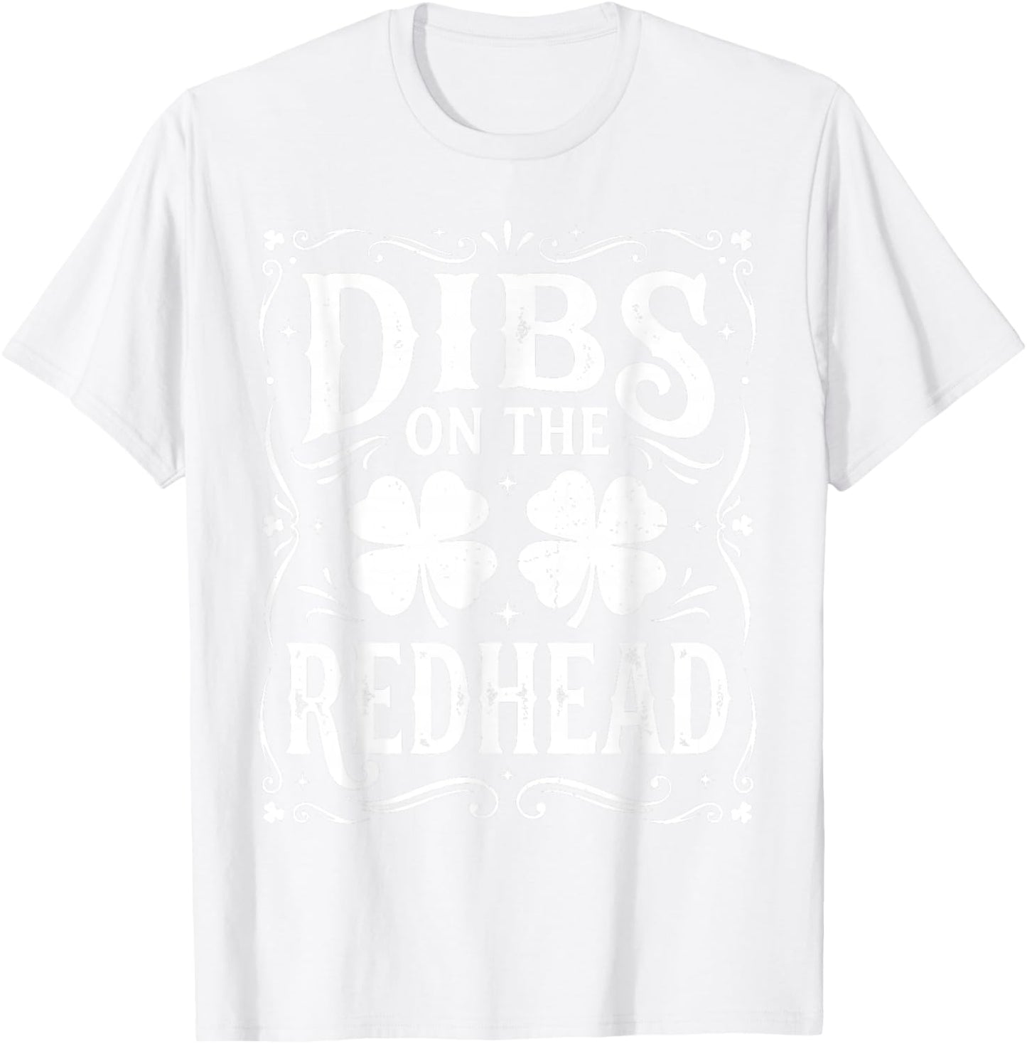 Dibs On The Redhead Shirt Funny St Patrick's Day Men Women T-Shirt - T-Shirt | White