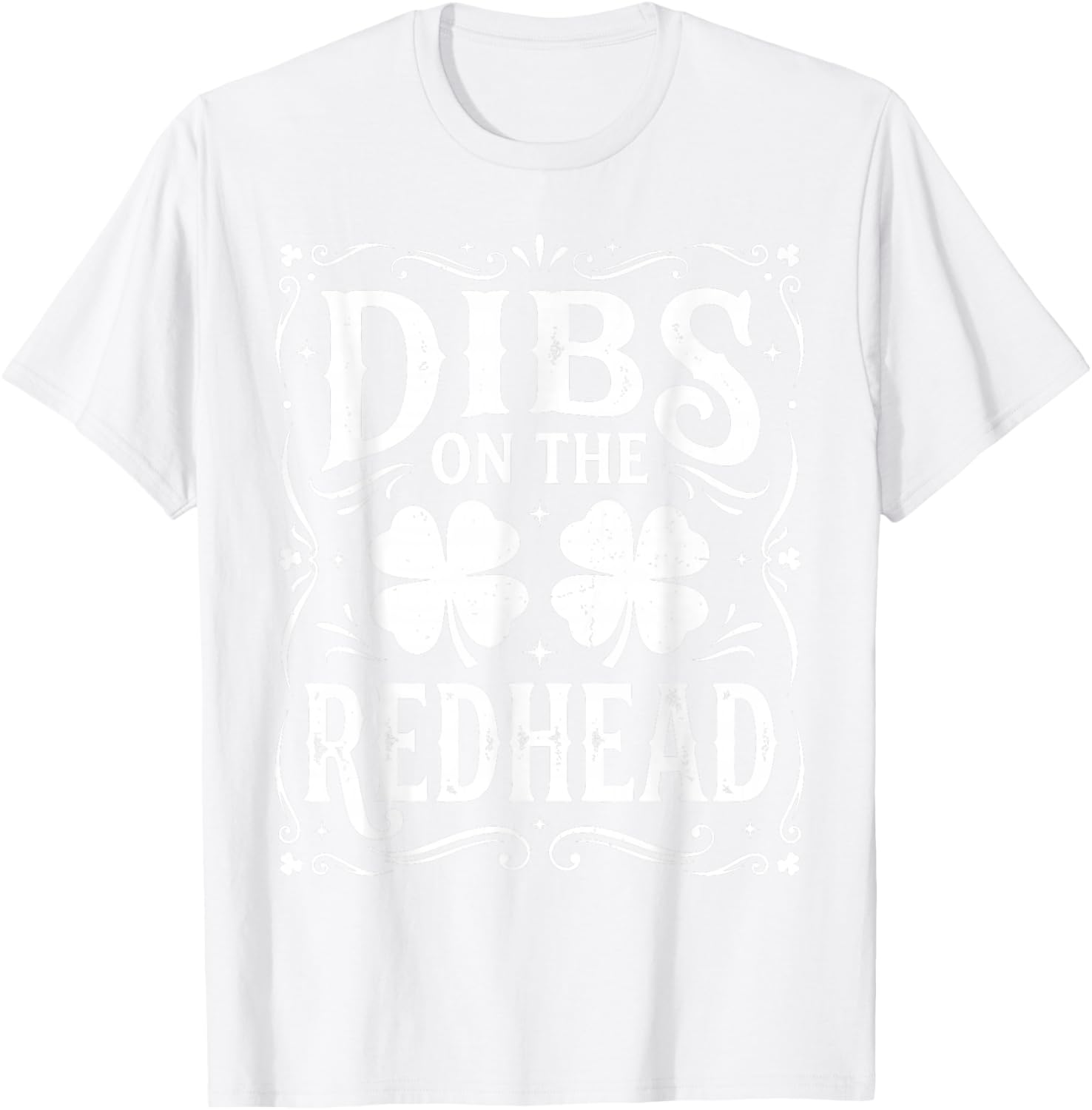 Dibs On The Redhead Shirt Funny St Patrick's Day Men Women T-Shirt - T-Shirt | White