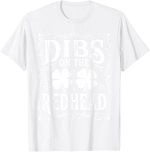 Dibs On The Redhead Shirt Funny St Patrick's Day Men Women T-Shirt - T-Shirt | White