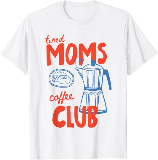 Retro Tired Mom Coffee Club 2 Women Mom Life Mothers Day T-Shirt - T-Shirt | White