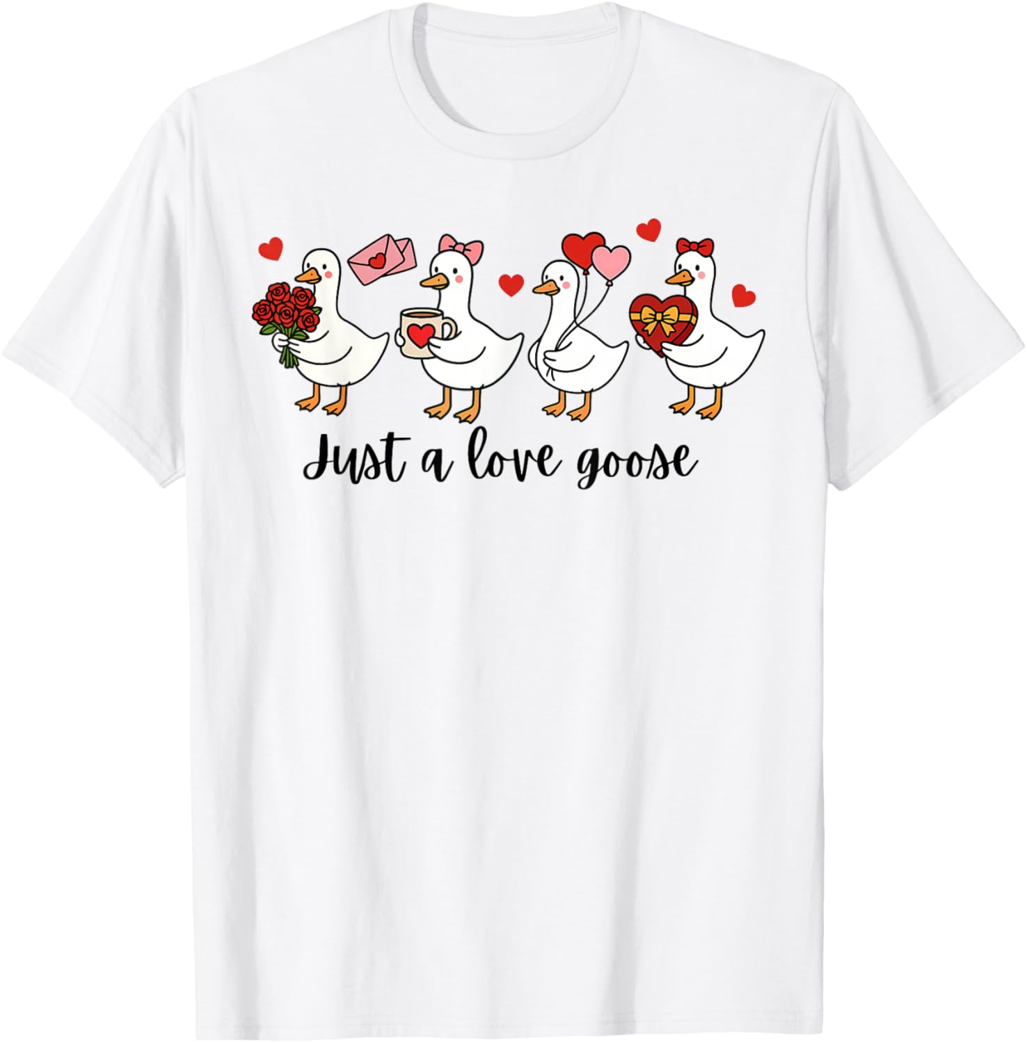 Valentine Just A Love Goose Funny Goose Hearts T-Shirt - T-Shirt | White