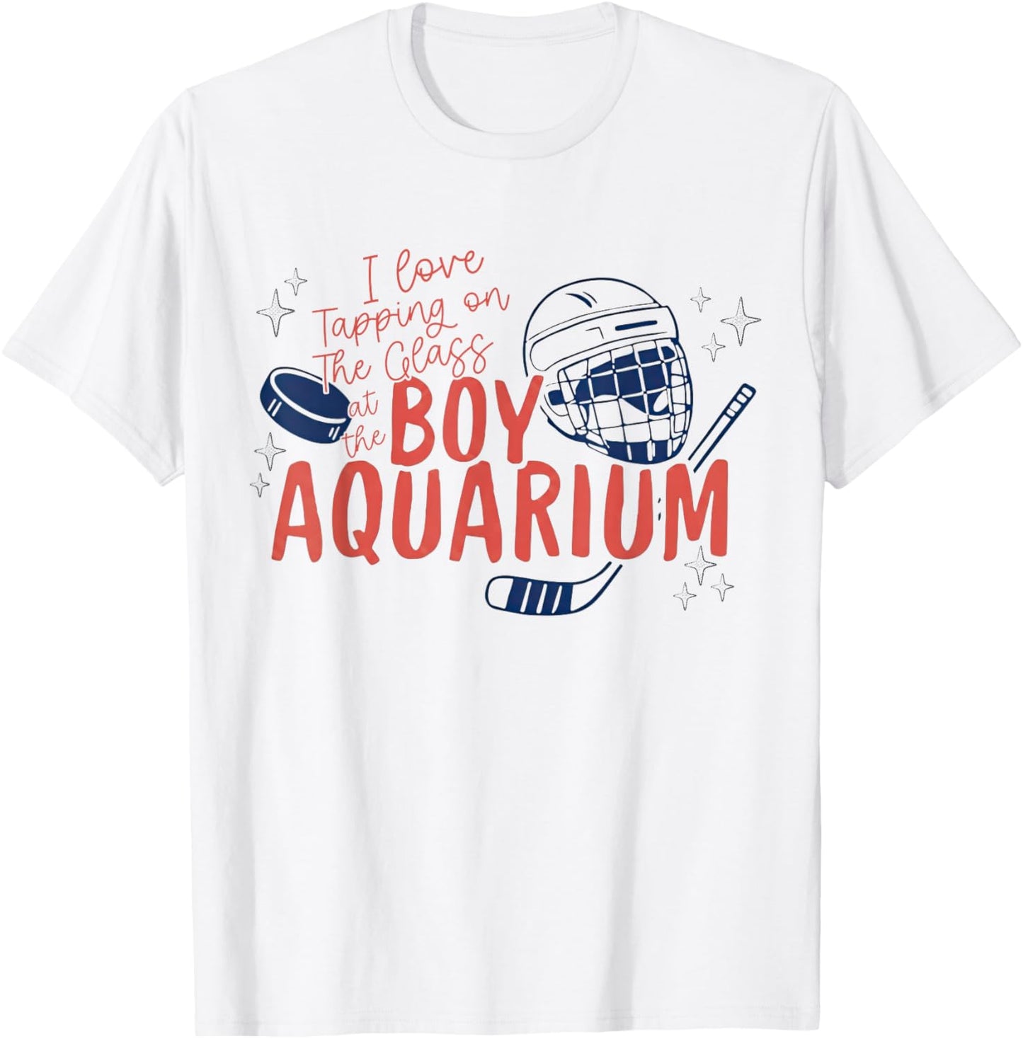 I Love Tapping On The Oh Glass At The Boy Aquarium Hockey T-Shirt - T-Shirt | White