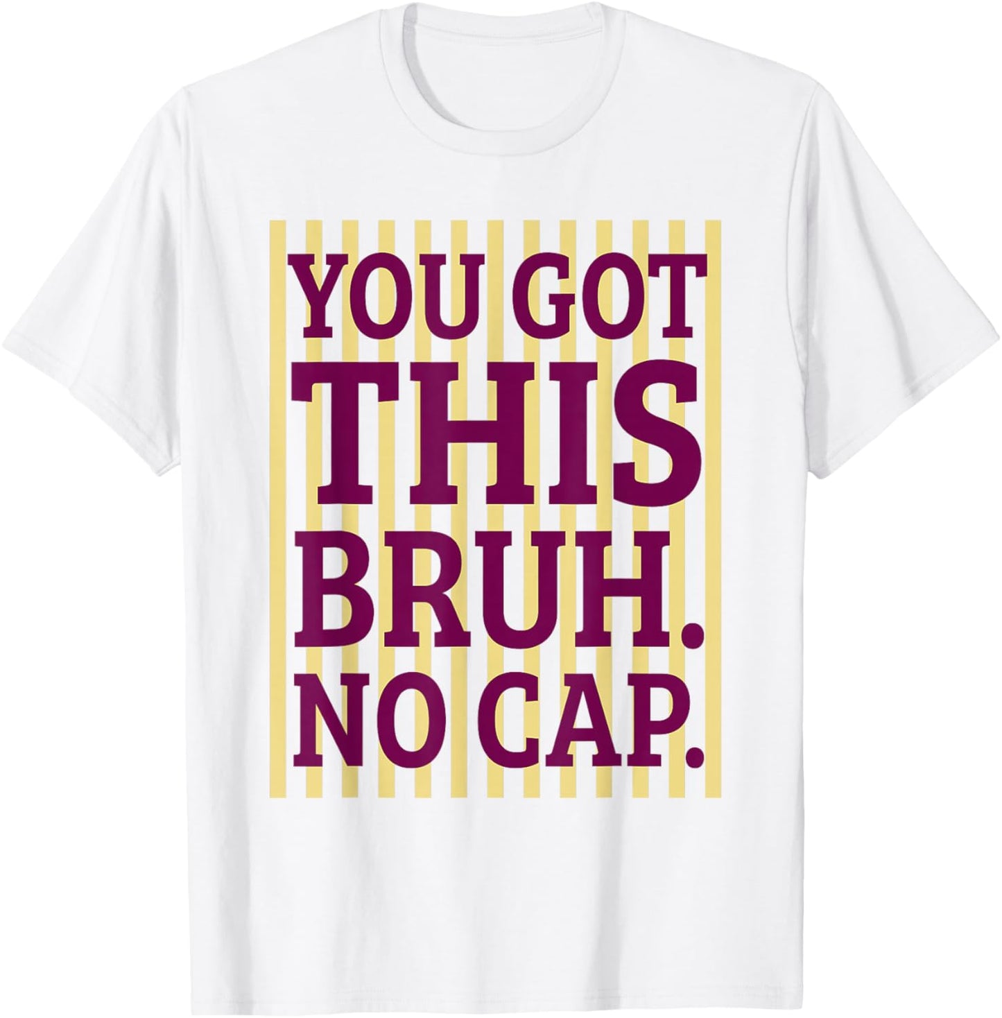 Funny Testing Day You Got This Bruh No Cap Preepy Stripes T-Shirt - T-Shirt | White
