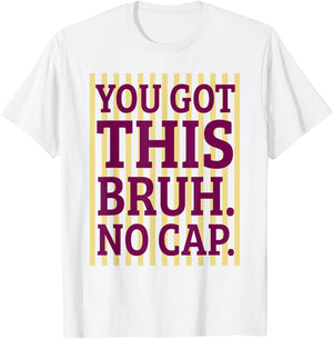 Funny Testing Day You Got This Bruh No Cap Preepy Stripes T-Shirt - T-Shirt | White