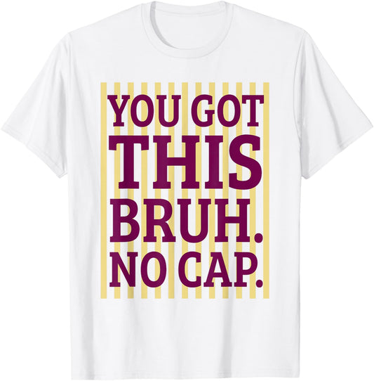 Funny Testing Day You Got This Bruh No Cap Preepy Stripes T-Shirt - T-Shirt | White