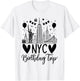 NYC Birthday Trip New York Birthday T-Shirt - T-Shirt | White