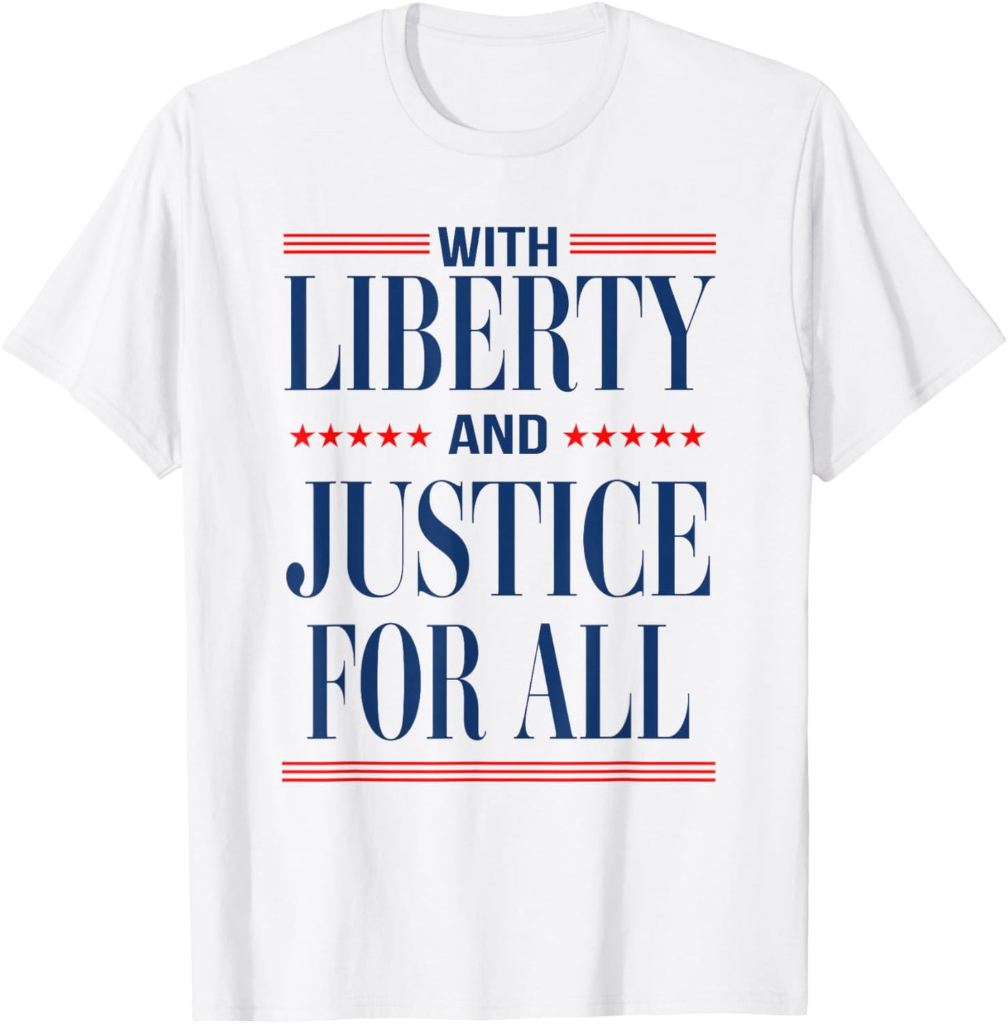 Liberty and Justice for All Patriotic Equality Design T-Shirt - T-Shirt | White