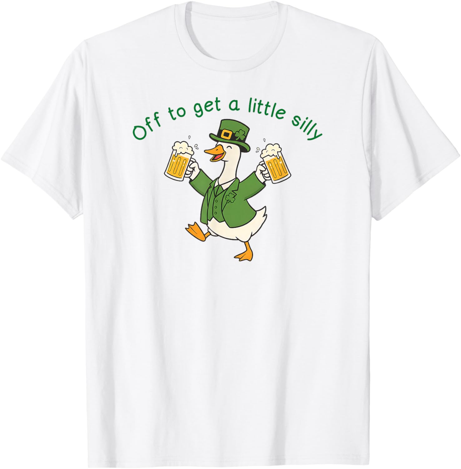 Funny St Patricks Day Goose Off to Get A Little Silly Beer T-Shirt - T-Shirt | White