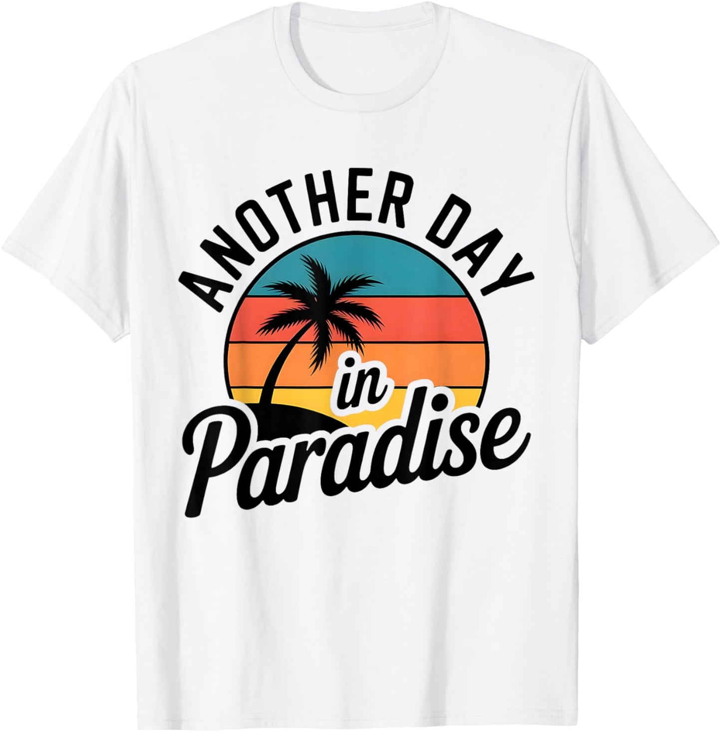 Funny Another Day in Paradise Retro Sunset Palm Tree T-Shirt - T-Shirt | White