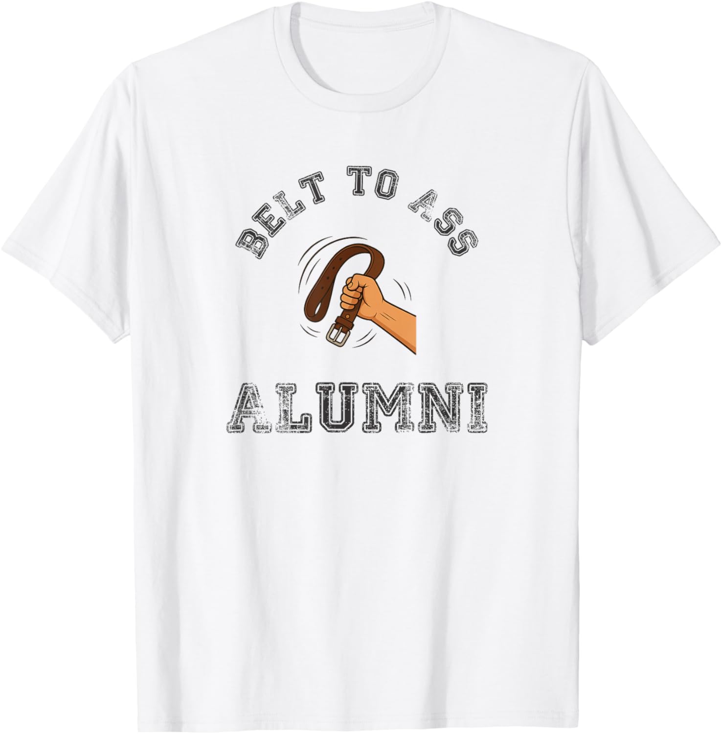 Belt to Ass Alumni T-Shirt - T-Shirt | White