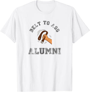 Belt to Ass Alumni T-Shirt - T-Shirt | White