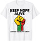 Inspirational Keep Hopes Alive Black History Pride T-Shirt - T-Shirt | White