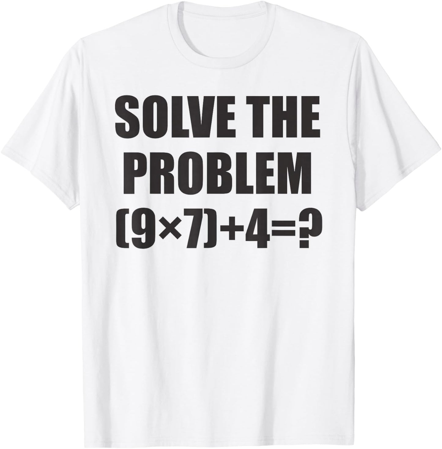 Solve The Problem Funny 67 Meme Brainrot Math Teacher Gifts T-Shirt - T-Shirt | White