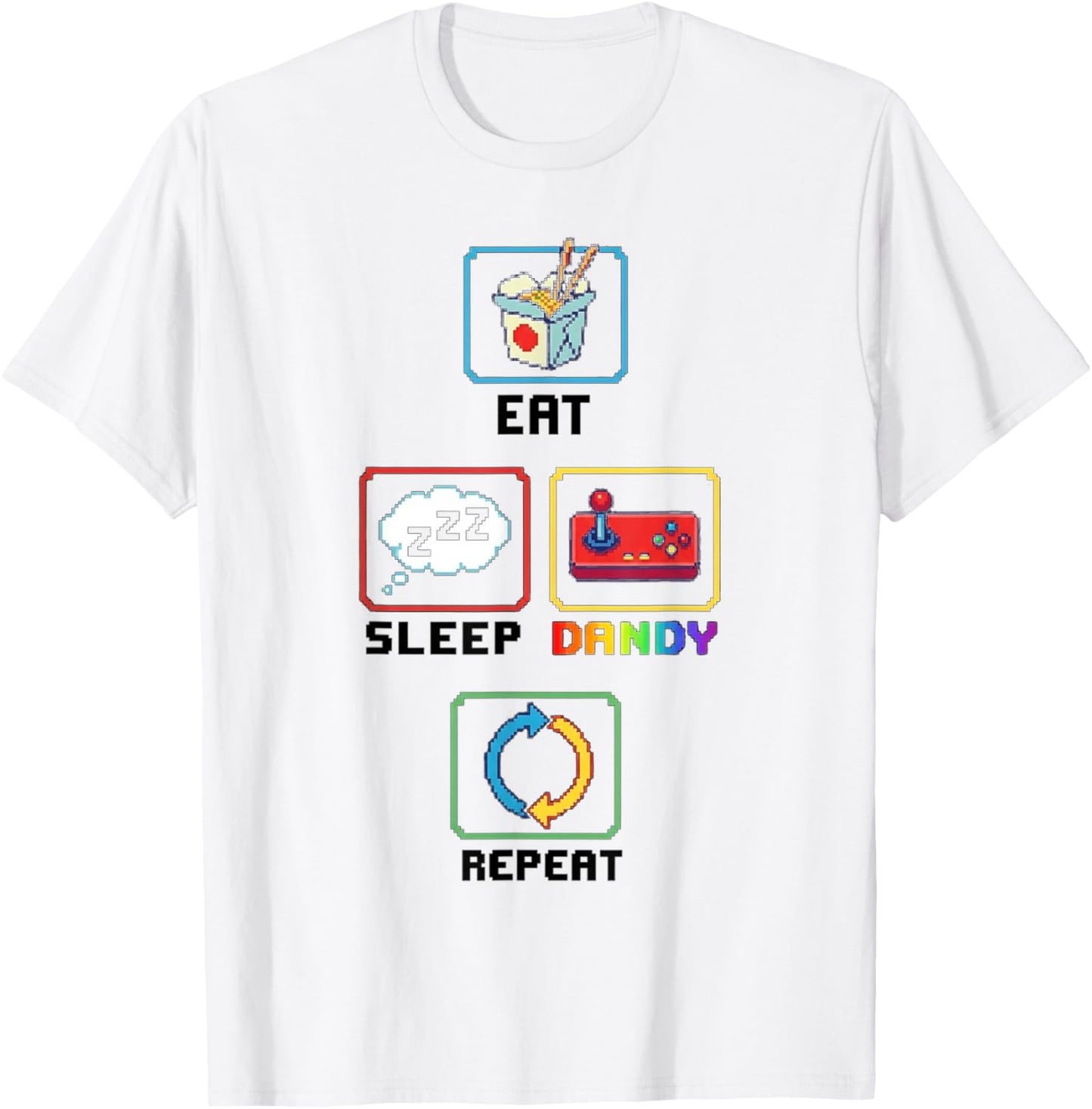 Eat Sleep Dandy Repeat T-Shirt - T-Shirt | White