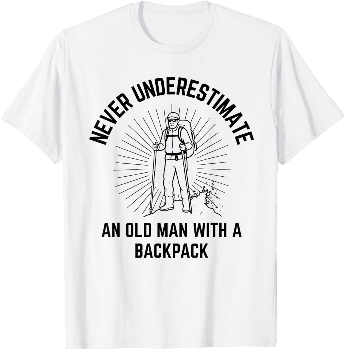 Never Underestimate an Old Man with a Backpack T-Shirt - T-Shirt | White