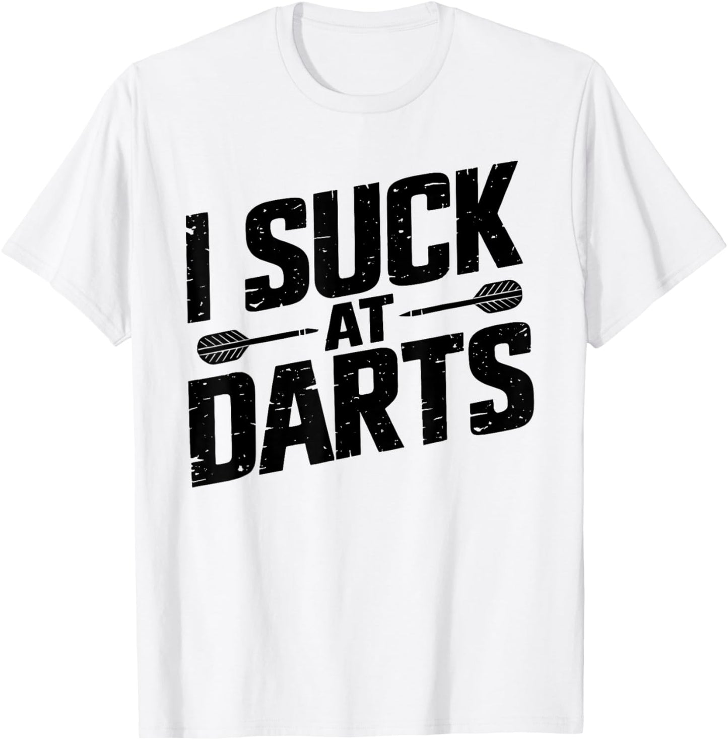 I Suck At Darts Shirt Funny Darts T Shirt for Dart Players T-Shirt - T-Shirt | White
