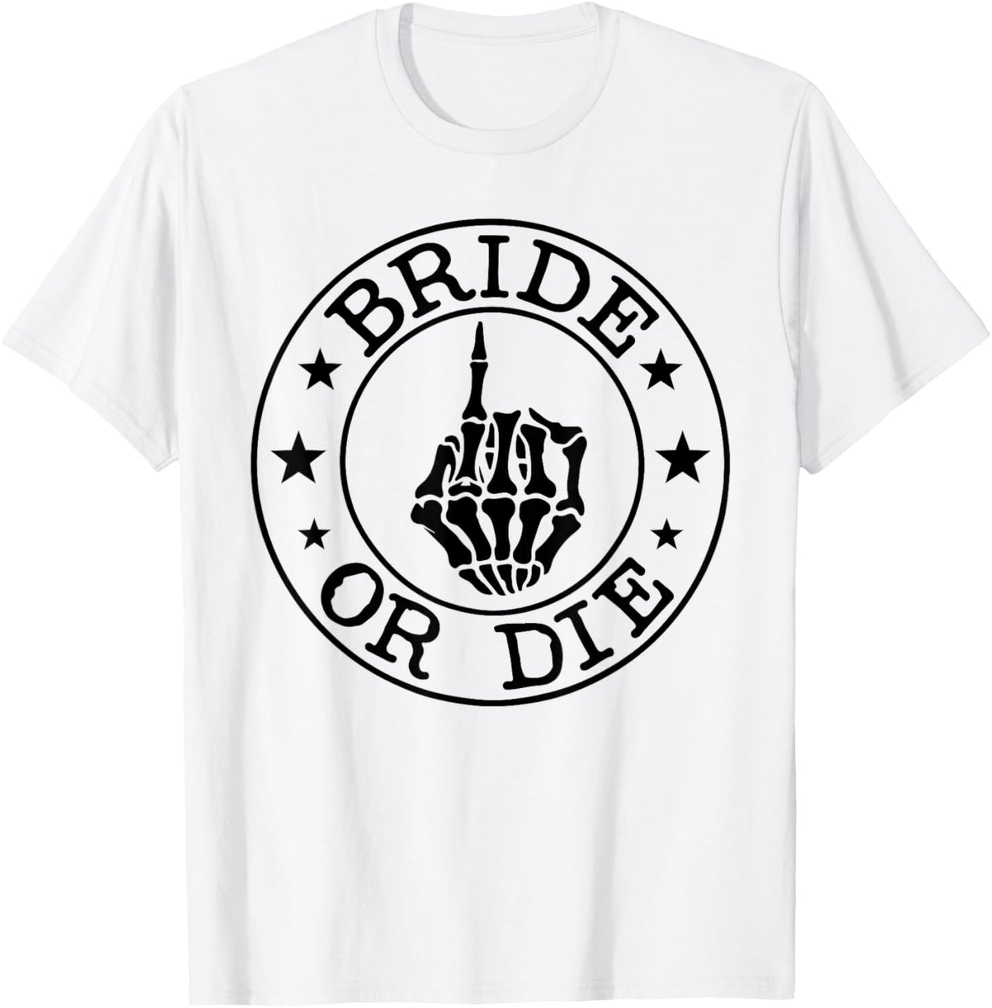 Bride Or Die Gothic Halloween Bachelorette Bridal Party T-Shirt - T-Shirt | White
