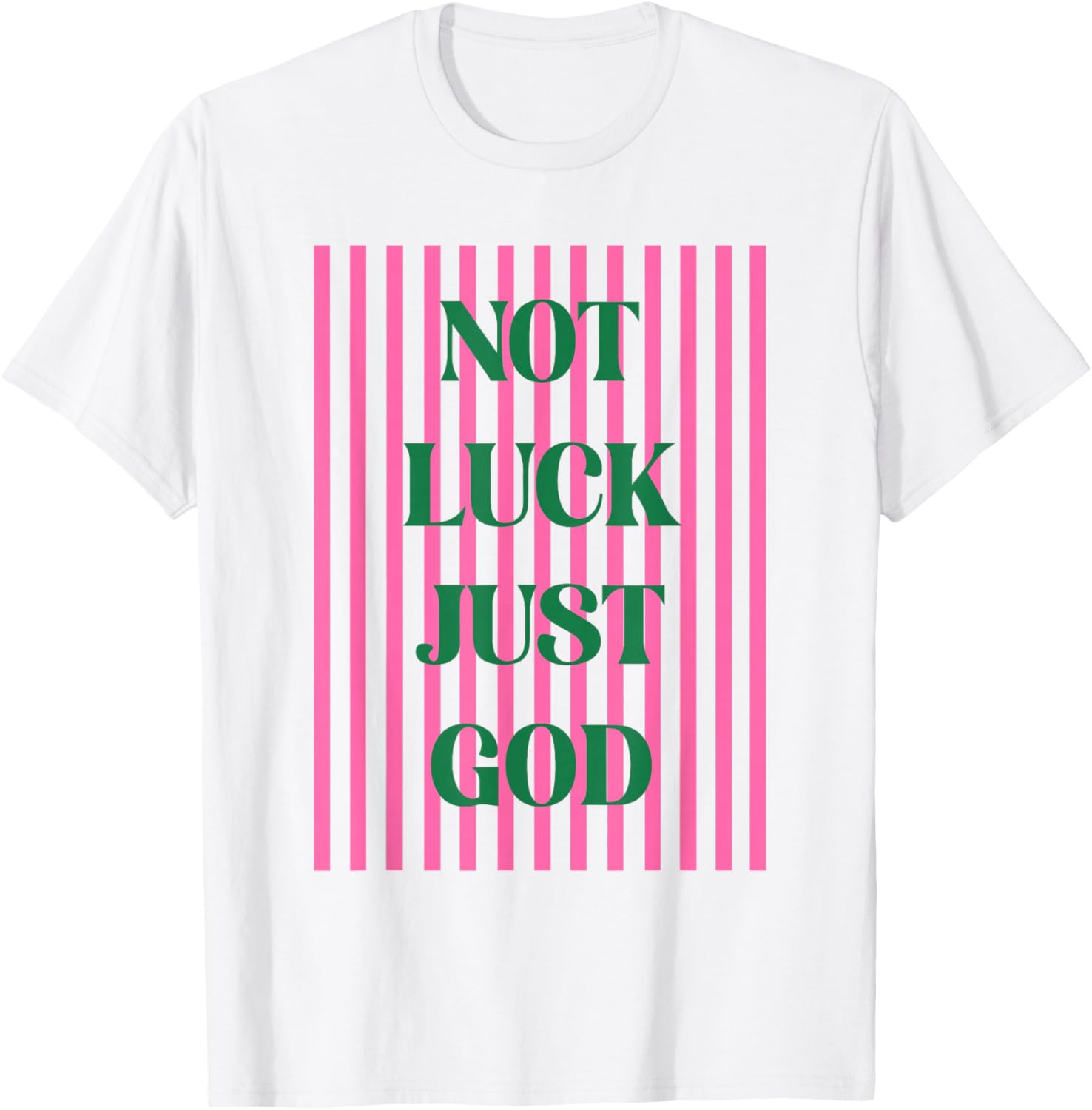 Not Luck Just God Christian Faith Inspirational Quote T-Shirt - T-Shirt | White