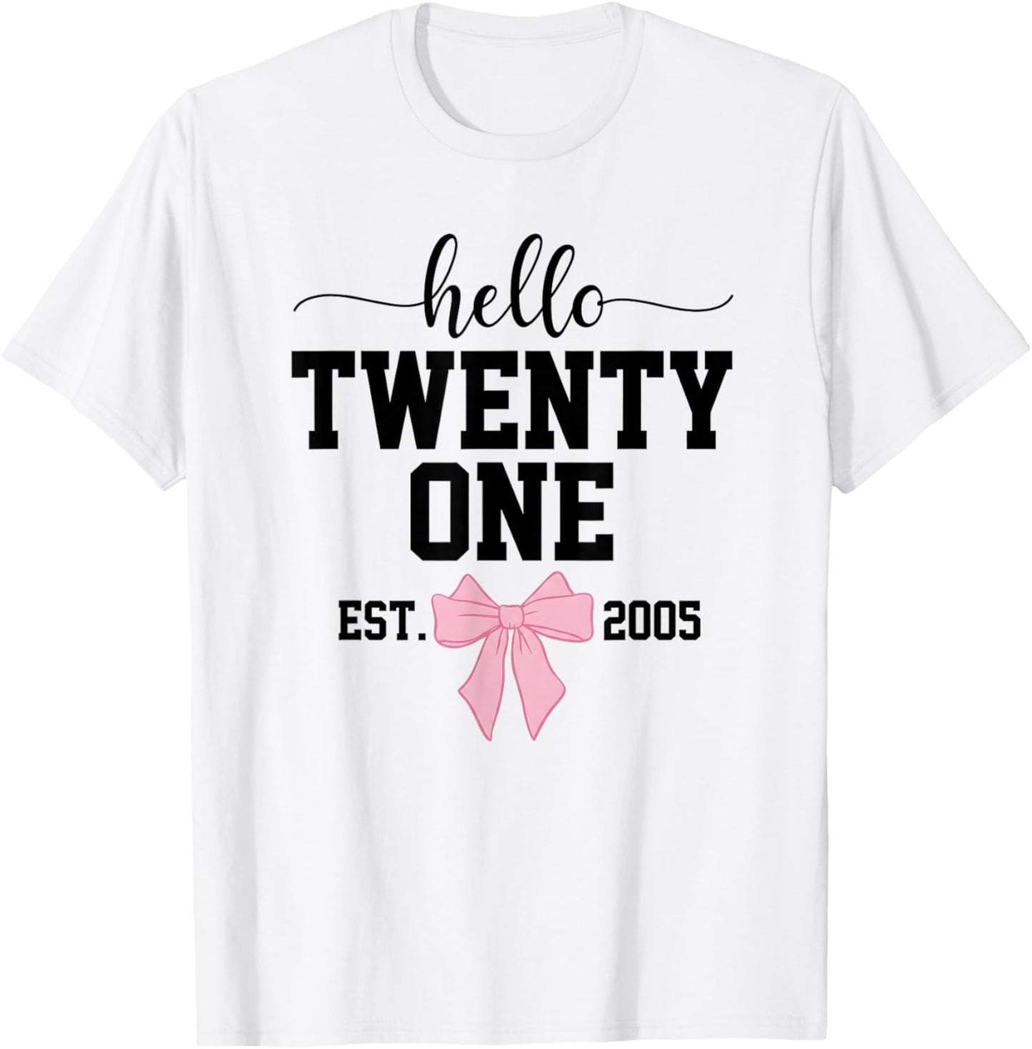 Hello Twenty One Est. 2005 Coquette Bow 21st Birthday Girl T-Shirt - T-Shirt | White